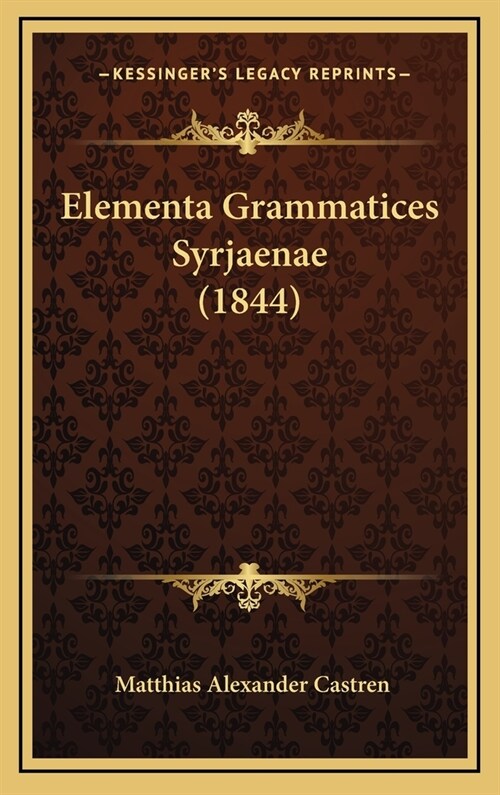 Elementa Grammatices Syrjaenae (1844) (Hardcover)