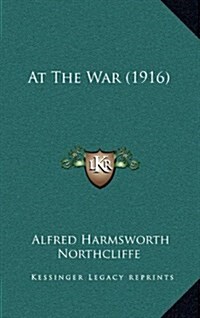 At the War (1916) (Hardcover)