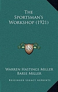 The Sportsmans Workshop (1921) (Hardcover)