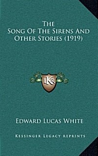 The Song of the Sirens and Other Stories (1919) (Hardcover)