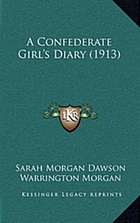 A Confederate Girls Diary (1913) (Hardcover)