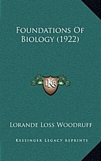 Foundations of Biology (1922) (Hardcover)