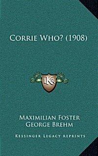 Corrie Who? (1908) (Hardcover)