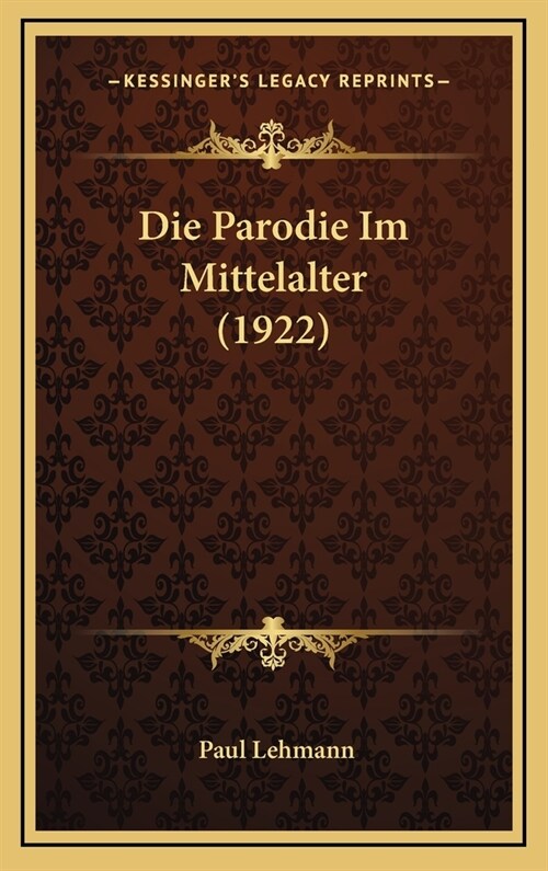 Die Parodie Im Mittelalter (1922) (Hardcover)