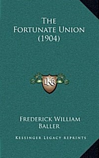 The Fortunate Union (1904) (Hardcover)