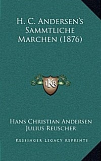 H. C. Andersens Sammtliche Marchen (1876) (Hardcover)