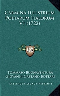 Carmina Illustrium Poetarum Italorum V1 (1722) (Hardcover)