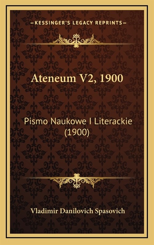 Ateneum V2, 1900: Pismo Naukowe I Literackie (1900) (Hardcover)