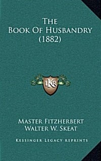 The Book of Husbandry (1882) (Hardcover)