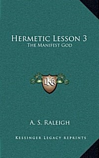 Hermetic Lesson 3: The Manifest God (Hardcover)