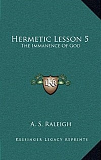 Hermetic Lesson 5: The Immanence of God (Hardcover)
