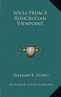 Souls from a Rosicrucian Viewpoint (Hardcover)