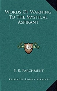 Words of Warning to the Mystical Aspirant (Hardcover)