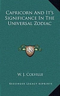 Capricorn and Its Significance in the Universal Zodiac (Hardcover)