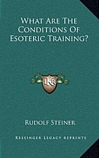 What Are the Conditions of Esoteric Training? (Hardcover)