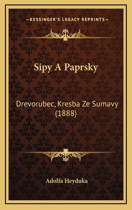 Sipy a Paprsky: Drevorubec, Kresba Ze Sumavy (1888) (Hardcover)