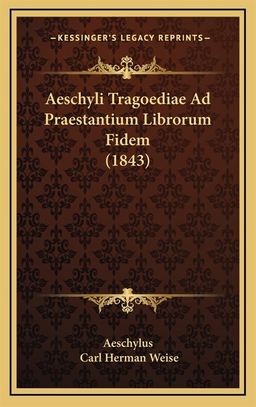 Aeschyli Tragoediae Ad Praestantium Librorum Fidem (1843) (Hardcover)