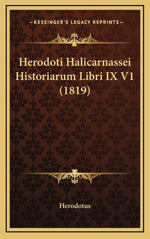 Herodoti Halicarnassei Historiarum Libri IX V1 (1819) (Hardcover)
