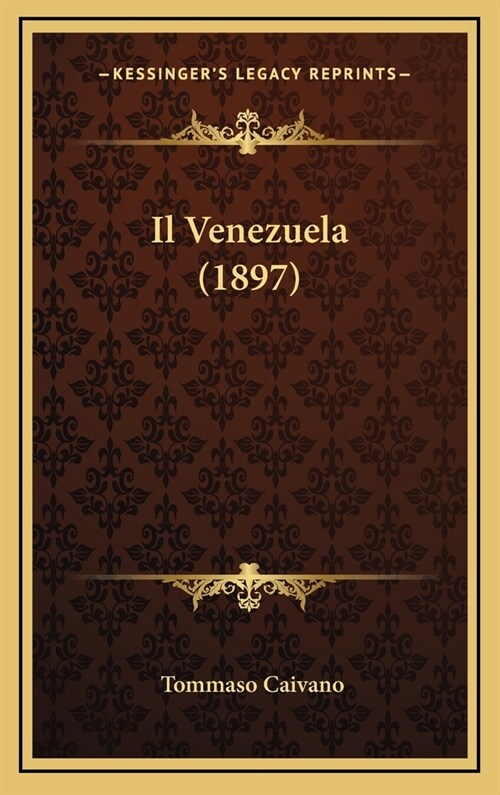Il Venezuela (1897) (Hardcover)