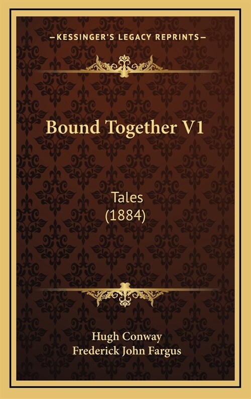 Bound Together V1: Tales (1884) (Hardcover)