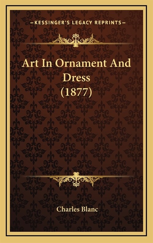 Art in Ornament and Dress (1877) (Hardcover)