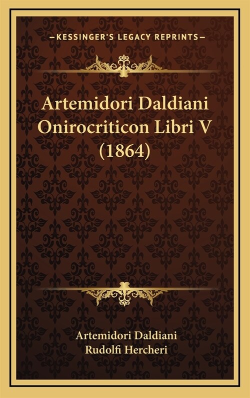 Artemidori Daldiani Onirocriticon Libri V (1864) (Hardcover)