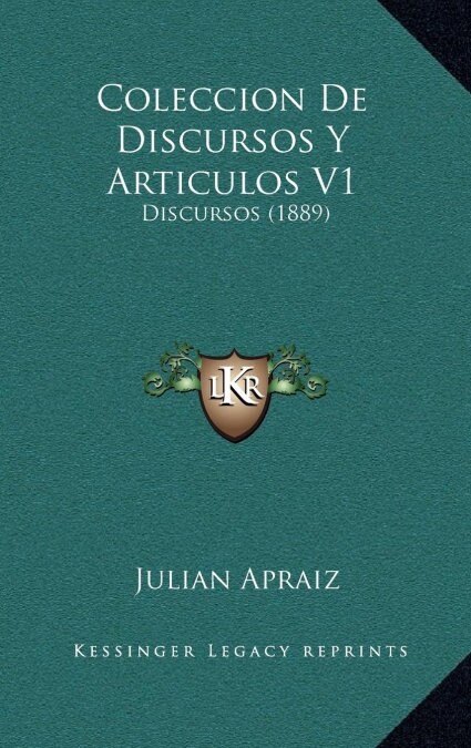 Coleccion de Discursos y Articulos V1: Discursos (1889) (Hardcover)