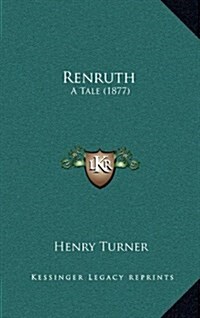 Renruth: A Tale (1877) (Hardcover)