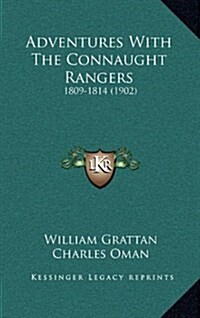 Adventures with the Connaught Rangers: 1809-1814 (1902) (Hardcover)