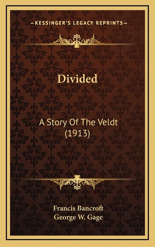 Divided: A Story Of The Veldt (1913) (Hardcover)