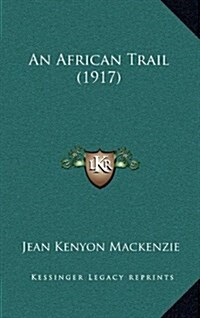 An African Trail (1917) (Hardcover)