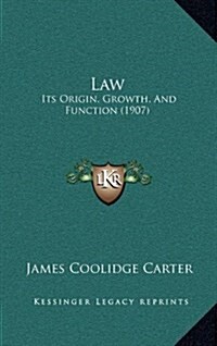 Law: Its Origin, Growth, and Function (1907) (Hardcover)