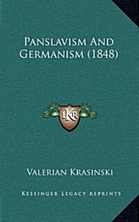 Panslavism and Germanism (1848) (Hardcover)