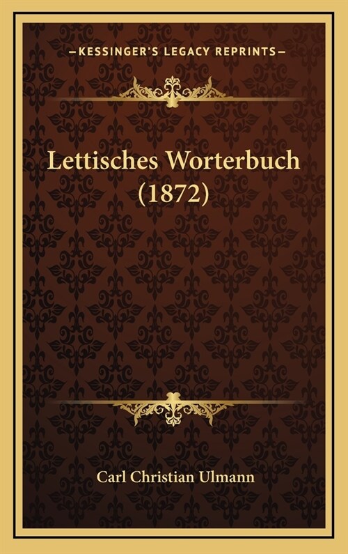 Lettisches Worterbuch (1872) (Hardcover)