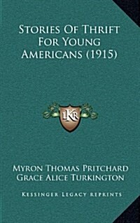 Stories of Thrift for Young Americans (1915) (Hardcover)