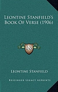 Leontine Stanfields Book of Verse (1906) (Hardcover)