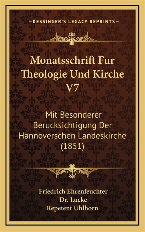 Monatsschrift Fur Theologie Und Kirche V7: Mit Besonderer Berucksichtigung Der Hannoverschen Landeskirche (1851) (Hardcover)