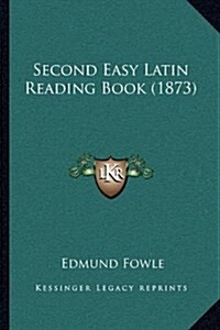 Second Easy Latin Reading Book (1873) (Hardcover)