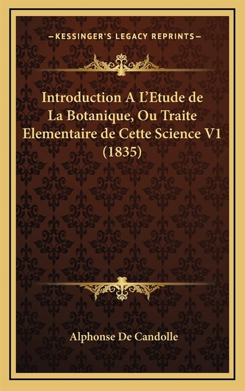 Introduction A LEtude de La Botanique, Ou Traite Elementaire de Cette Science V1 (1835) (Hardcover)