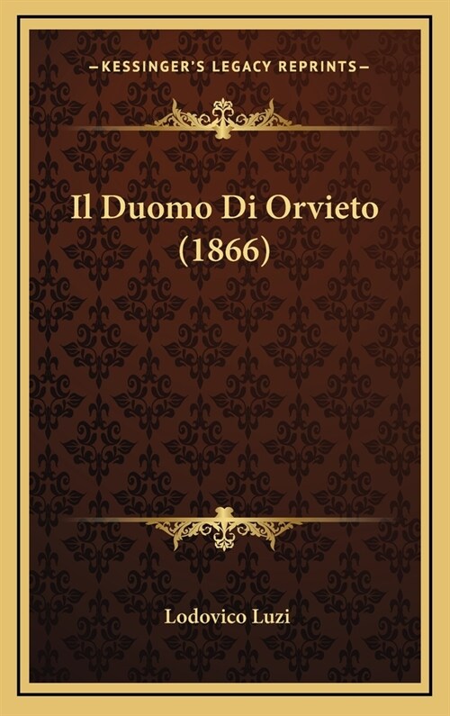 Il Duomo Di Orvieto (1866) (Hardcover)