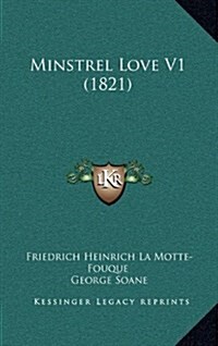 Minstrel Love V1 (1821) (Hardcover)