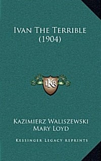 Ivan the Terrible (1904) (Hardcover)