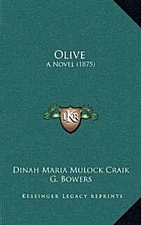 Olive: A Novel (1875) (Hardcover)