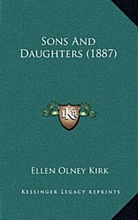 Sons and Daughters (1887) (Hardcover)