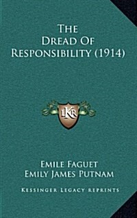 The Dread of Responsibility (1914) (Hardcover)