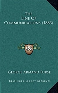 The Line of Communications (1883) (Hardcover)