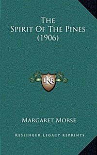 The Spirit of the Pines (1906) (Hardcover)