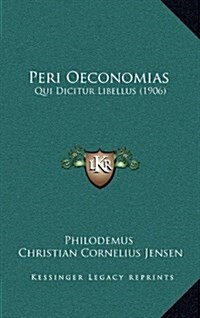 Peri Oeconomias: Qui Dicitur Libellus (1906) (Hardcover)