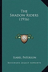 The Shadow Riders (1916) (Hardcover)