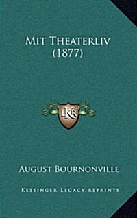 Mit Theaterliv (1877) (Hardcover)